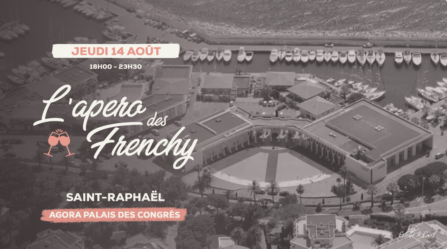 L’apéro des Frenchy, à l’Agora Palais des Congrès Saint-Raphaël